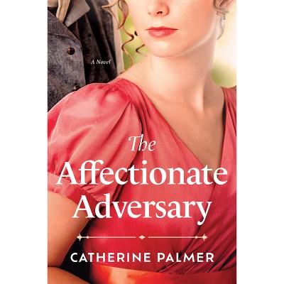 The Affectionate Adversary - (Miss Pickworth) by  Catherine Palmer (Paperback)