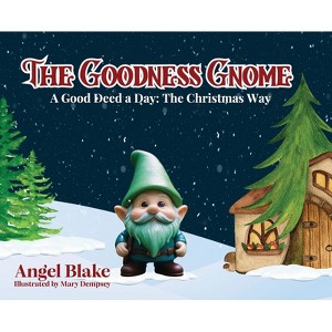 The Goodness Gnome - by Angel Blake - 1 of 1