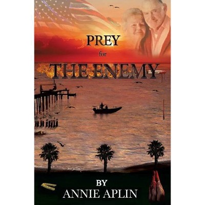 Prey for the Enemy - by  Annie Aplin (Paperback)