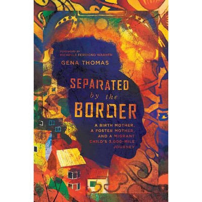 Separated by the Border - by  Gena Thomas (Paperback)