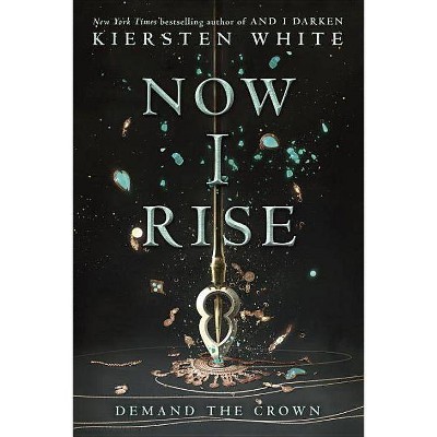 Now I Rise (Hardcover) (Kiersten White)