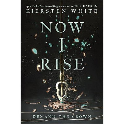 Now I Rise (Hardcover) (Kiersten White)