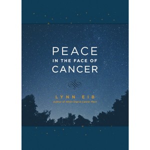 Peace in the Face of Cancer - by  Lynn Eib (Leather Bound) - 1 of 1
