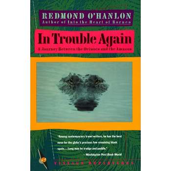 In Trouble Again - (Vintage Departures) by  Redmond O'Hanlon (Paperback)