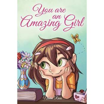 You are an Amazing Girl - by  Special Art Stories & Nadia Ross (Paperback)