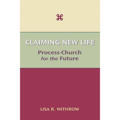 Claiming New Life - by  Lisa R Withrow (Paperback)