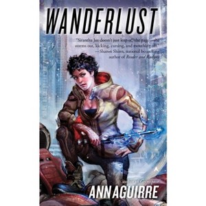 Wanderlust - (Sirantha Jax Novel) by  Ann Aguirre (Paperback) - 1 of 1