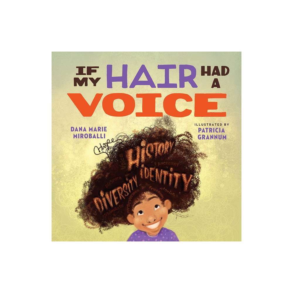 If My Hair Had a Voice - by Dana Marie Miroballi (Hardcover)