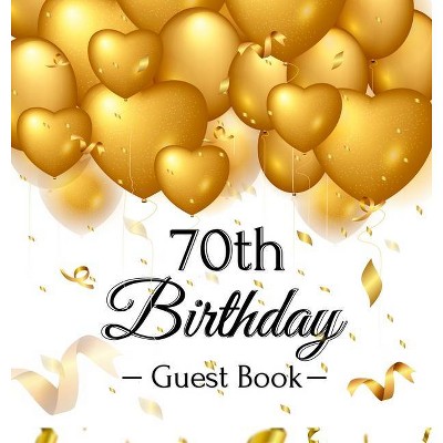 70th Birthday Guest Book - by  Birthday Guest Books Of Lorina (Hardcover)