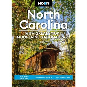 Moon North Carolina: With Great Smoky Mountains National Park - (Travel Guide) 8th Edition by  Jason Frye (Paperback) - 1 of 1