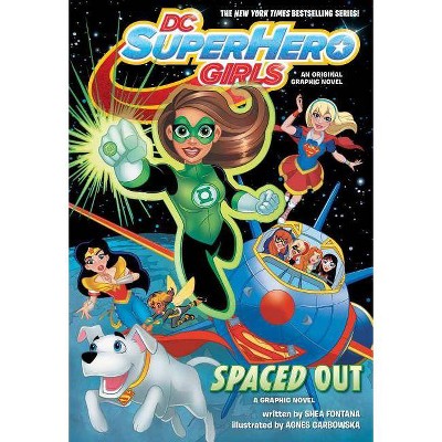 DC Super Hero Girls: Spaced Out - by  Shea Fontana (Paperback)