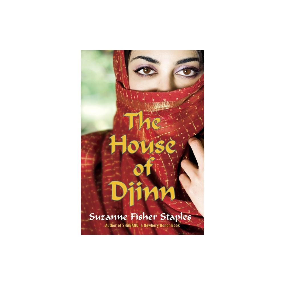 The House of Djinn - (Shabanu) by Suzanne Fisher Staples (Paperback)