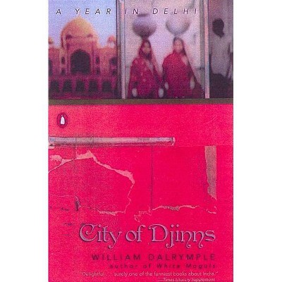 City of Djinns - by  William Dalrymple (Paperback)