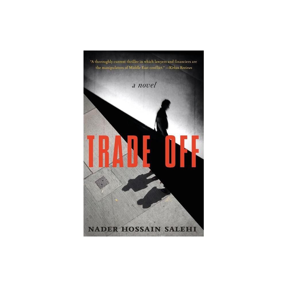 Trade Off - by Nader Hossain Salehi (Paperback)