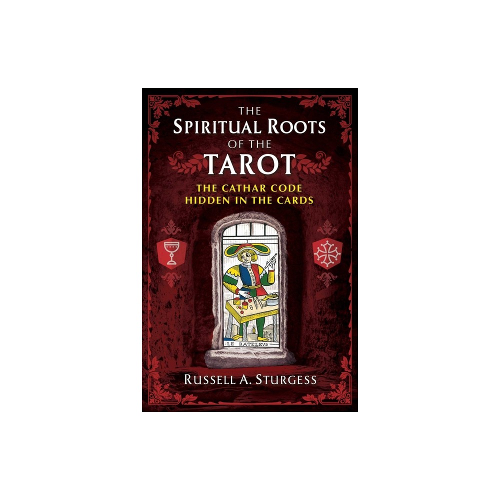 The Spiritual Roots of the Tarot - by Russell a Sturgess (Paperback)