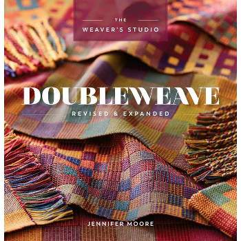 Doubleweave Revised & Expanded - (Weaver's Studio) 2nd Edition by  Jennifer Moore (Paperback)