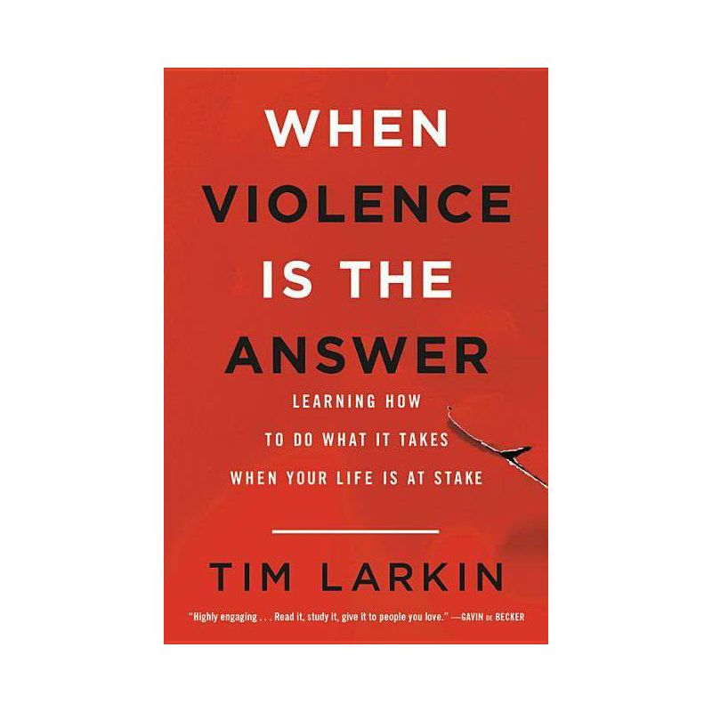 When Violence Is the Answer - by  Tim Larkin (Paperback), 1 of 2