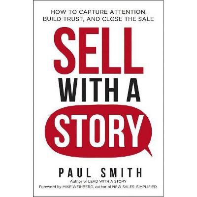 Sell with a Story - by  Paul Smith (Hardcover)