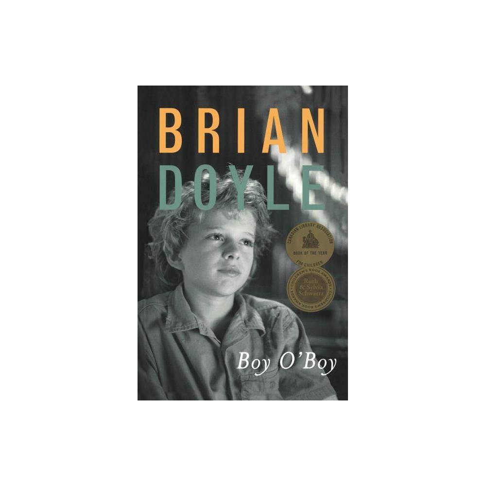 ISBN 9780888996541 product image for Boy O'Boy - by Brian Doyle (Paperback) | upcitemdb.com