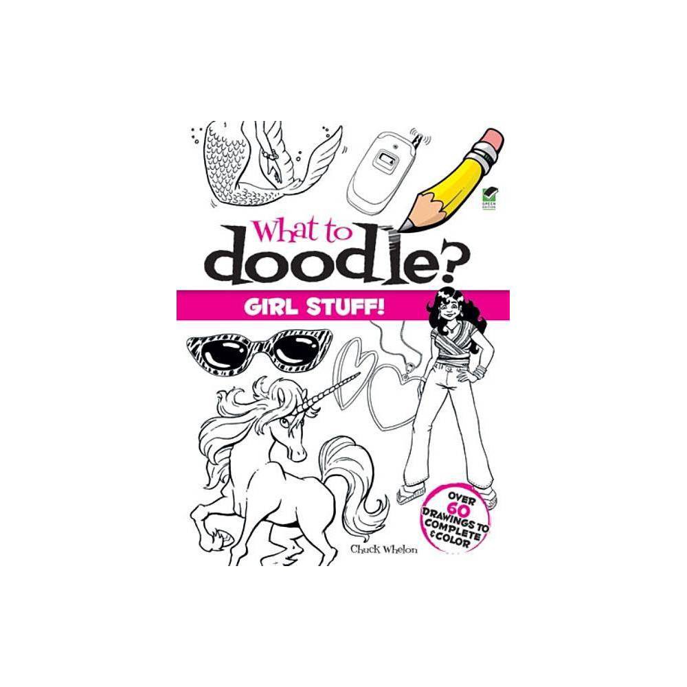 ISBN 9780486475134 product image for What to Doodle? Girl Stuff! - (Dover Doodle Books) by Chuck Whelon (Paperback) | upcitemdb.com