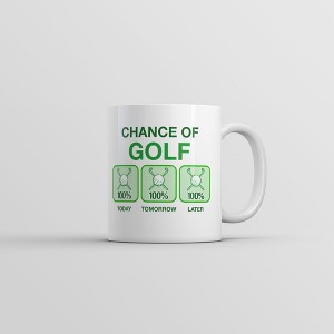 Crazy Dog T-Shirts Chance Of Golf Mug Funny Golfing Graphic Coffee Cup-11oz - 1 of 4