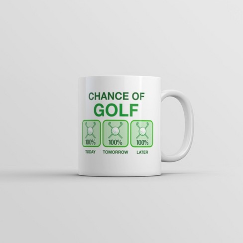 Crazy Dog T-Shirts Chance Of Golf Mug Funny Golfing Graphic Coffee Cup-11oz - image 1 of 4