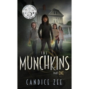 The Munchkins - by  Candice Zee (Hardcover) - 1 of 1