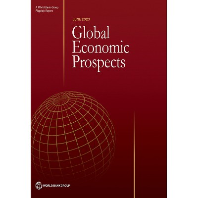 Global Economic Prospects, June 2023 - by  World Bank (Paperback)