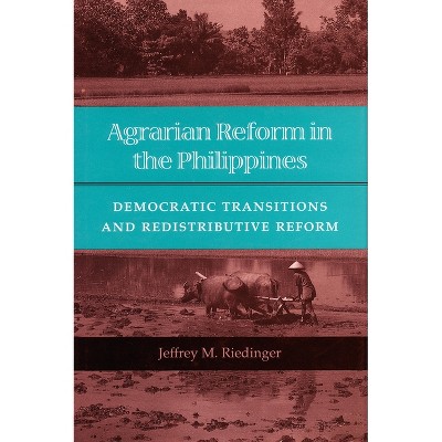 Agrarian Reform in the Philippines - by  Jeffrey M Riedinger (Hardcover)