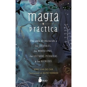 Magia Práctica - by  Nikki Van De Car (Paperback) - 1 of 1