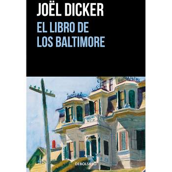 El Libro de Los Baltimore / The Baltimore Boys - (Marcus Goldman) by  Joël Dicker (Paperback)