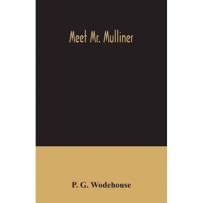 Meet Mr. Mulliner - by  P G Wodehouse (Paperback)