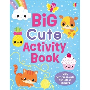 Big Cute Activity Book - (Big Activity Book) by  Kirsteen Robson (Paperback) - 1 of 1
