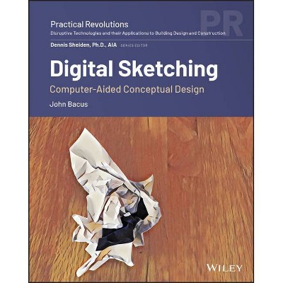 Digital Sketching - (Practical Revolutions) by  John Bacus (Paperback)