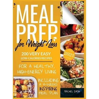 Meal Prep for Weight Loss - by  Rachel Dash (Hardcover)