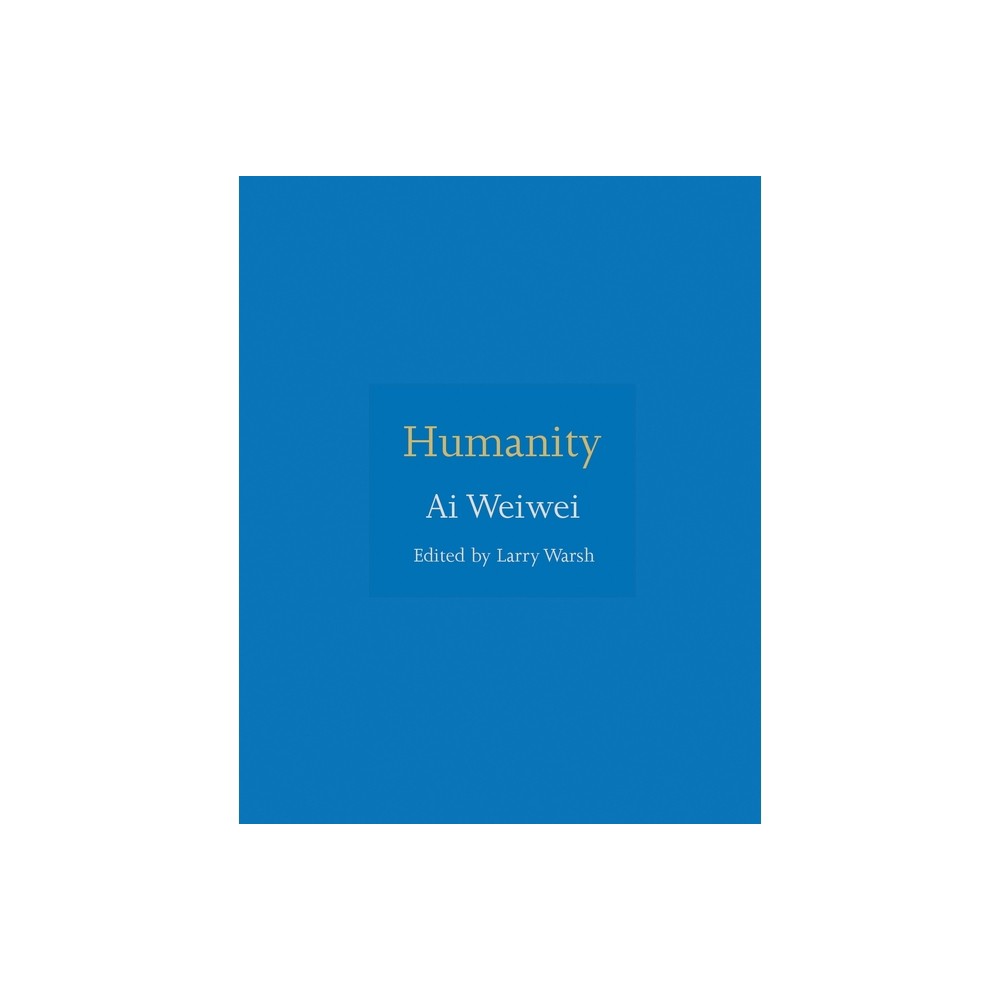 Humanity - (Isms) by Ai Weiwei (Hardcover)