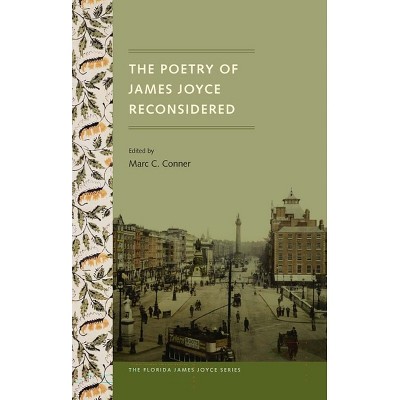 The Poetry of James Joyce Reconsidered - (Florida James Joyce) by  Marc C Conner (Paperback)
