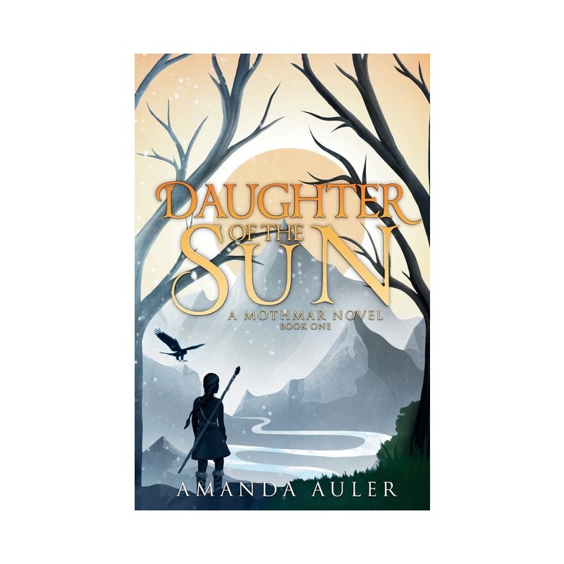 Daughter of the Sun - (A Mothmar Novel) 2nd Edition by  Amanda Auler (Paperback), 1 of 2
