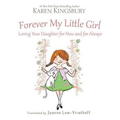 Forever My Little Girl - by  Karen Kingsbury (Hardcover)