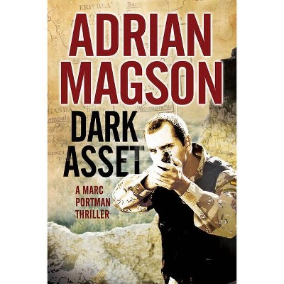 Dark Asset - (Marc Portman Thriller) by  Adrian Magson (Paperback)