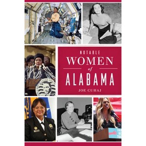 Notable Women of Alabama - (American Heritage) by  Joe Cuhaj (Paperback) - 1 of 1