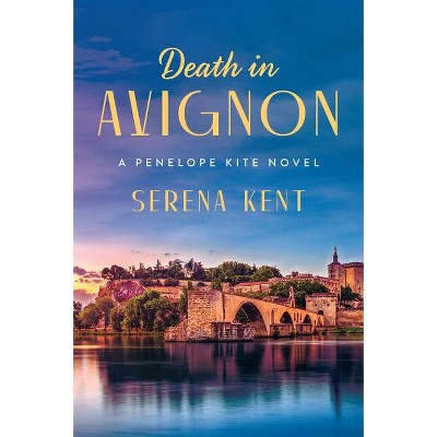 Death in Avignon - by  Serena Kent (Hardcover)