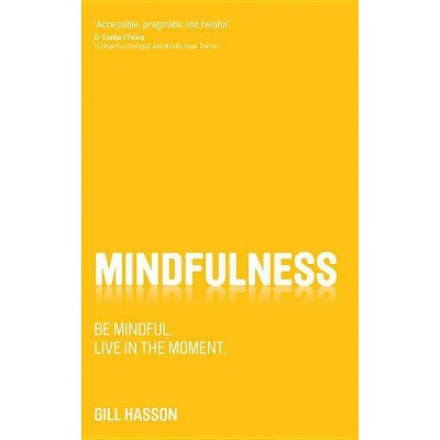 Mindfulness - by  Gill Hasson (Paperback)