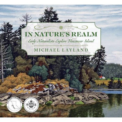 In Nature's Realm - by  Michael Layland (Hardcover)