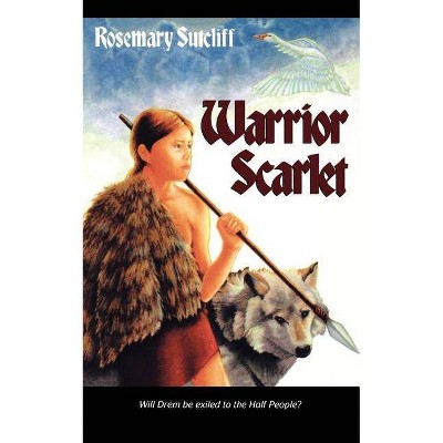 Warrior Scarlet - by  Rosemary Sutcliff (Paperback)