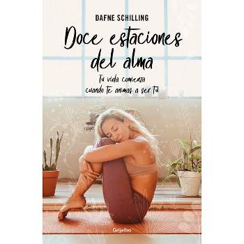 Doce Estaciones del Alma / Twelve Stages of the Soul - by  Dafne Schilling (Paperback)