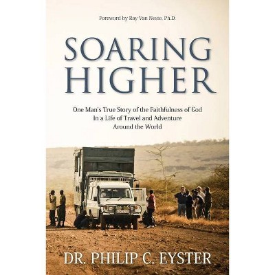 Soaring Higher - by  Philip C Eyster (Paperback)