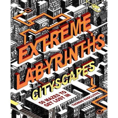 Extreme Labyrinths: Cityscapes - (Paperback)