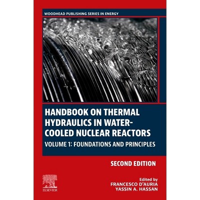 Handbook on Thermal Hydraulics in Water-Cooled Nuclear Reactors - (Woodhead Publishing Energy) 2nd Edition by  Francesco D'Auria & Yassin A Hassan