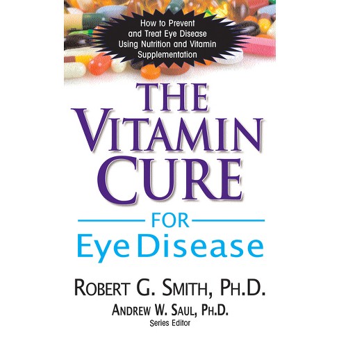 The Vitamin Cure for Eye Disease - by  Robert G Smith (Hardcover) - image 1 of 1